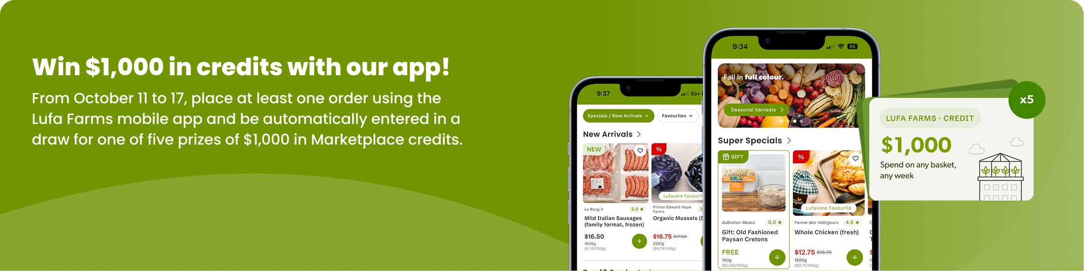 Win $1,000 in credits with our app! Order through the Lufa Farms mobile app from October 11 to 17 to be entered in a draw for one of five prizes of $1,000 in Marketplace credits.
